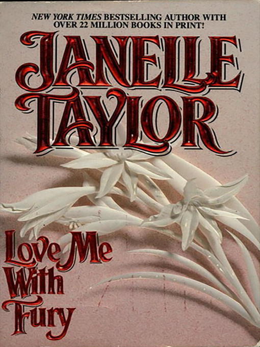 Title details for Love Me With Fury by Janelle Taylor - Available